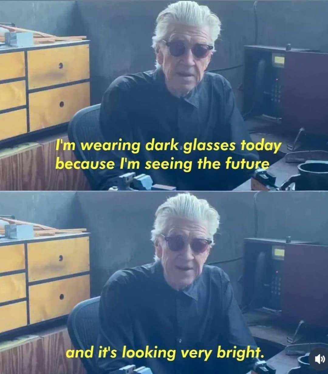 Дэвид Линч в тёмных очках: «I’m wearing dark glasses today because I’m seeing the future and it’s looking very bright»